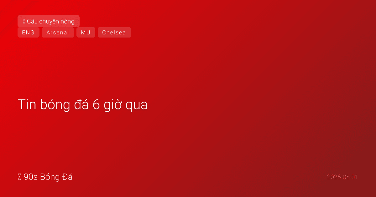 01/05: Tin bóng đá 6 giờ qua — Chelsea vs MU tranh Iraola, Arsenal cân nhắc khiếu nại UEFA, Messi làm ông chủ CLB